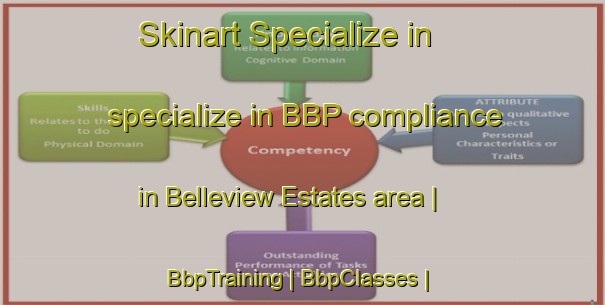 Skinart Specialize in specialize in BBP compliance in Belleview Estates area | BbpTraining | BbpClasses | SkinartTraining-United States